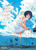 Jour où j'ai décidé d'envahir la Terre (Le), t. 06